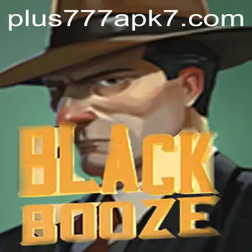 Exploring the World of BlackBooze and Plus777 APK