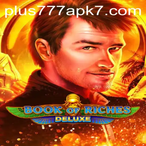 Exploring the Exciting World of BookofRichesDeluxe and Plus777 APK