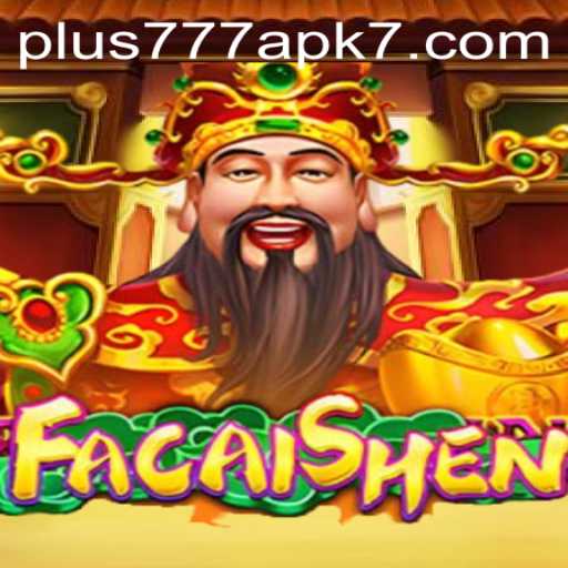 FaCaiShen: Unveiling the Exciting World of Plus777 APK