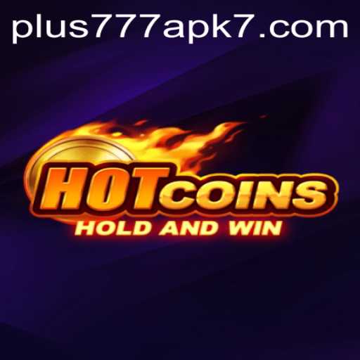 Unleashing the Thrill of HotCoins: The Ultimate Guide to Plus777 APK
