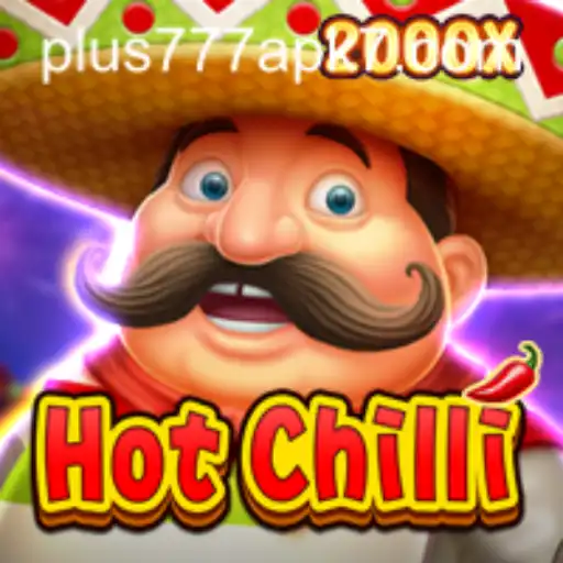 Exploring HotChilli: An Exciting Journey with Plus777 APK