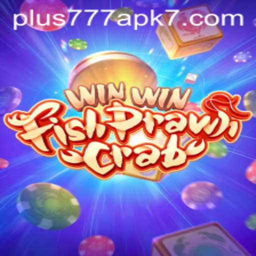 Discover the Thrilling World of WinWinFishPrawnCrab with Plus777 APK