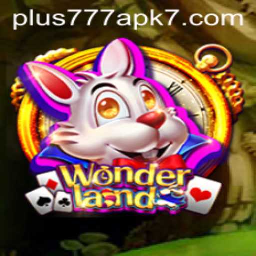 Exploring Wonderland and the Role of Plus777 APK in Gaming